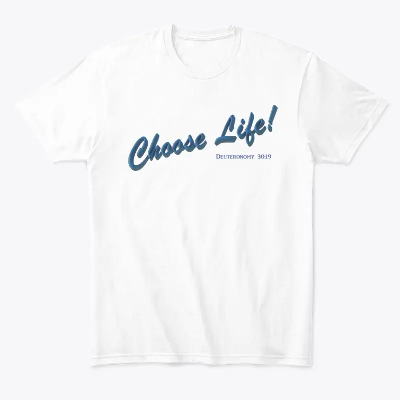 Choose Life! Apparel