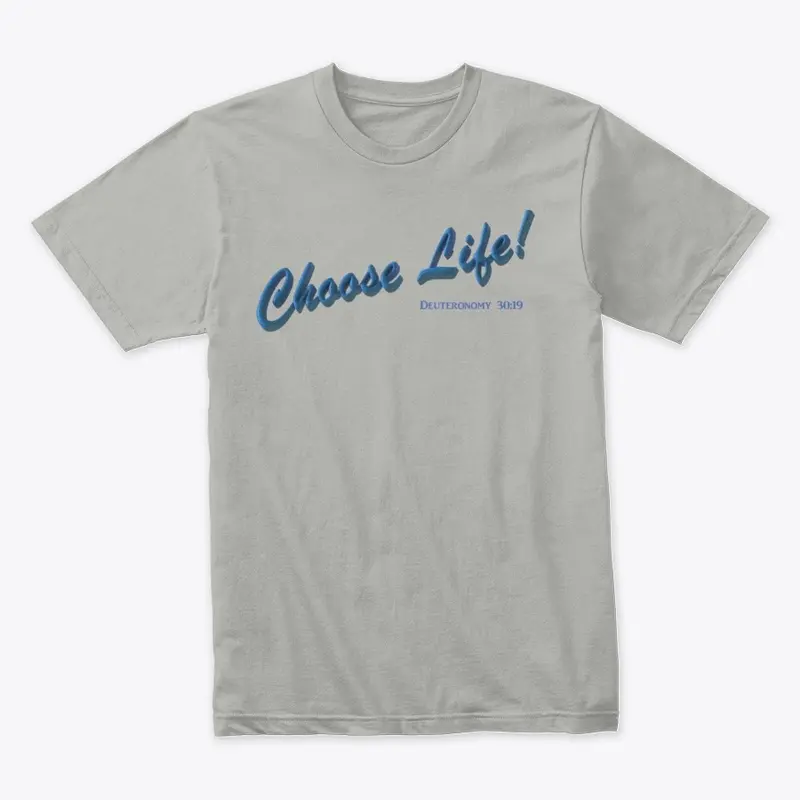 Choose Life! Apparel