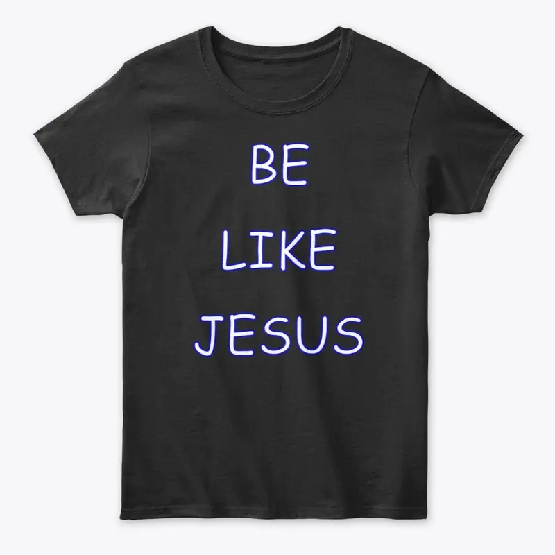 Be Like Jesus