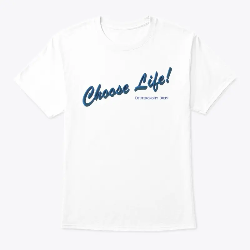 Choose Life! Apparel