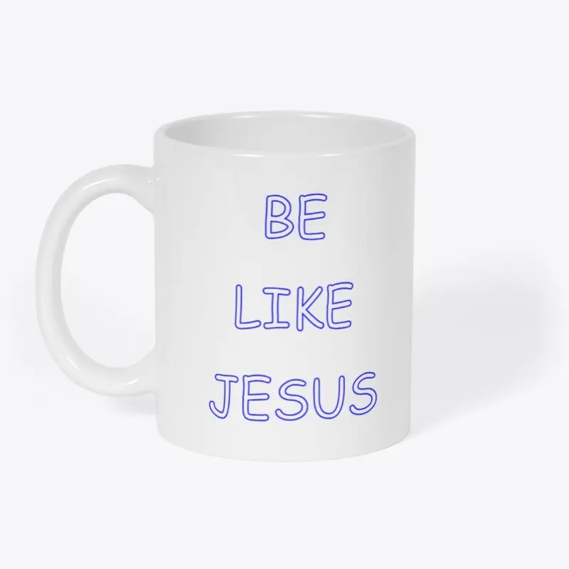 Be Like Jesus